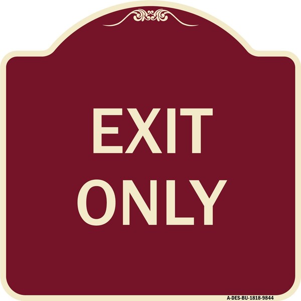 Designer Series Sign-Exit Only, Burgungy Heavy-Gauge Aluminum, 18" H, 18" L, BU-1818-9844